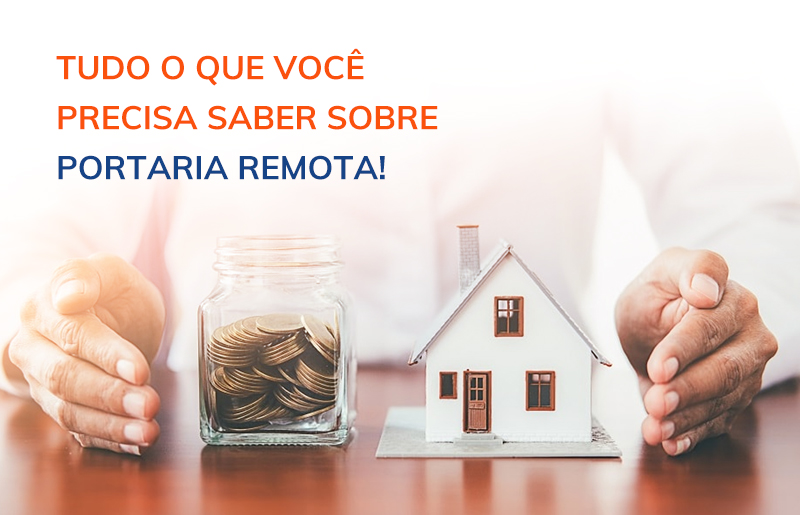 O que você precisa saber sobre Portaria Remota! - FOCCARE