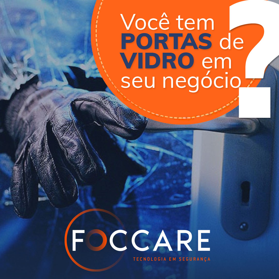 COMO FAZER A SEGURANÇA DE LOCAIS QUE POSSUEM PORTAS DE VIDRO? - FOCCARE